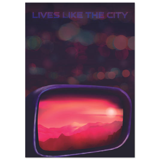 Sunset Surrender: Lives Like The City - Rear View Mirror Artwork Premium A3 Matte Poster